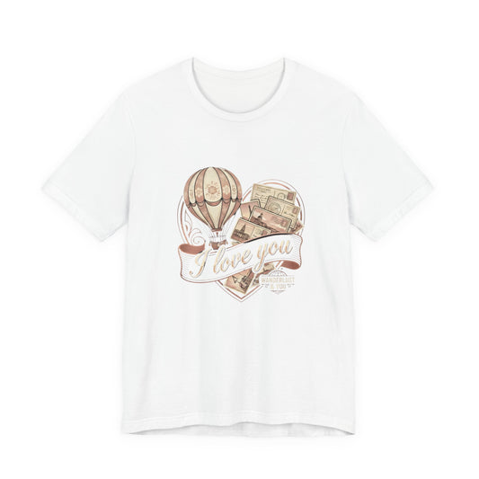 I Love You: Wanderlust and You (Unisex T-Shirt)