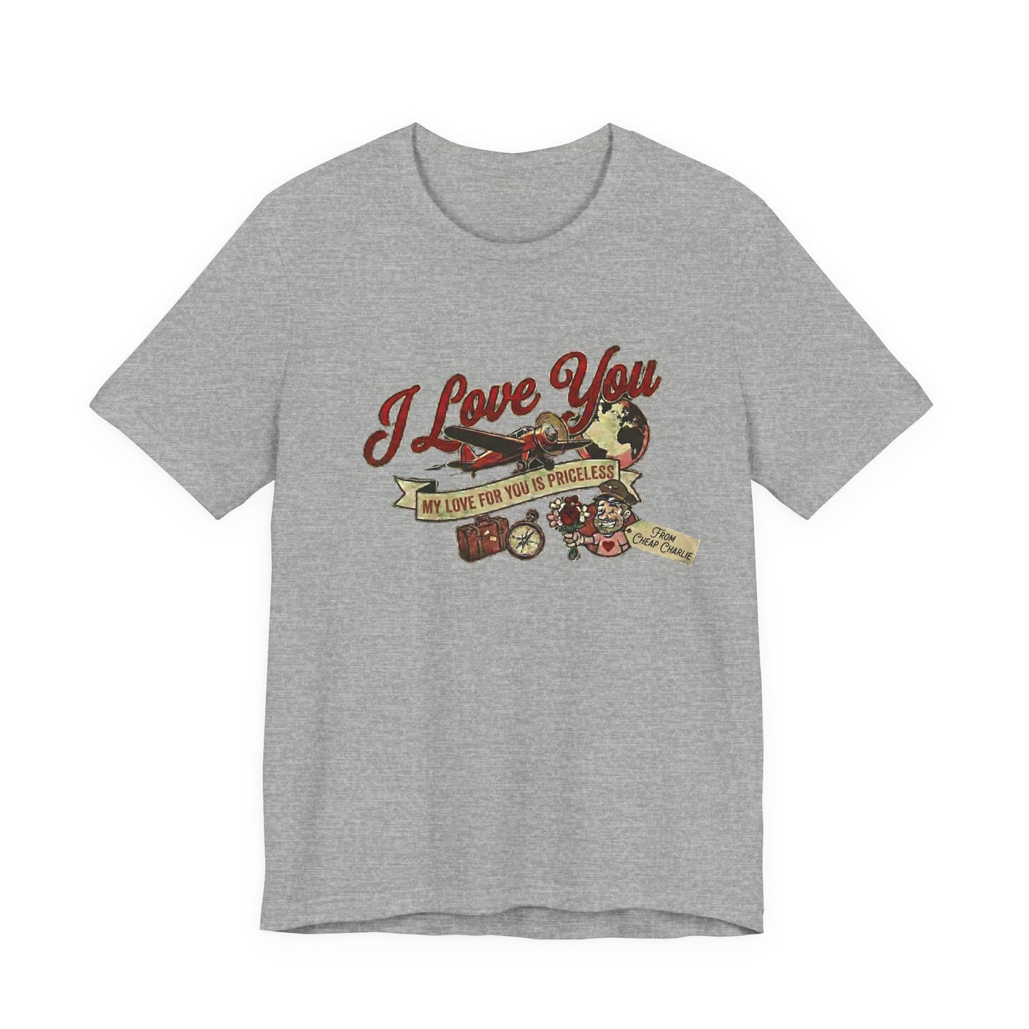 I Love You - My Love for You is Priceless (Unisex T-Shirt)