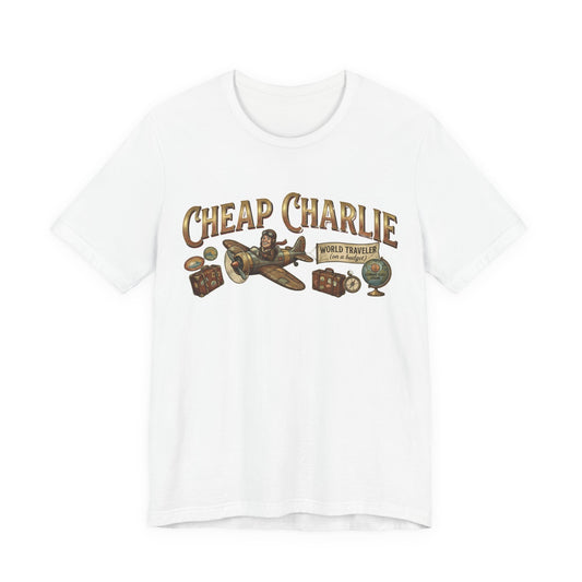 Cheap Charlie - World Traveler on a Budget (Unisex T-Shirt)
