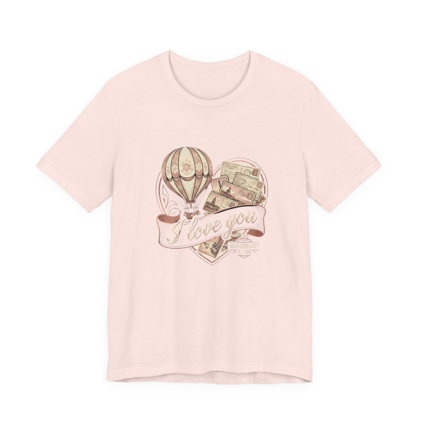 I Love You: Wanderlust and You (Unisex T-Shirt)