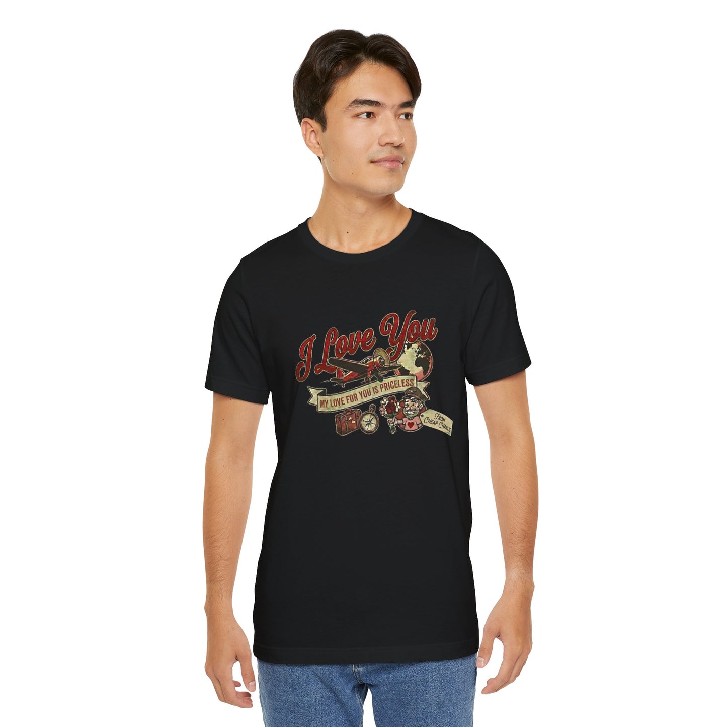 I Love You - My Love for You is Priceless (Unisex T-Shirt)