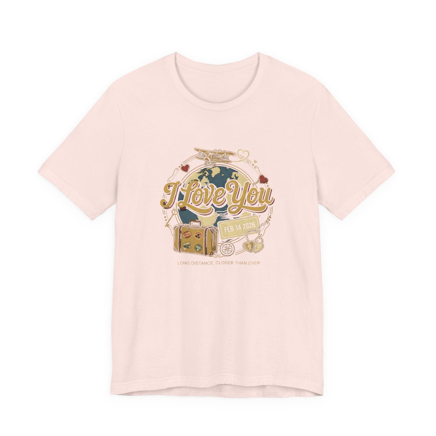 "I Love You" Long Distance Love (Unisex T-Shirt)