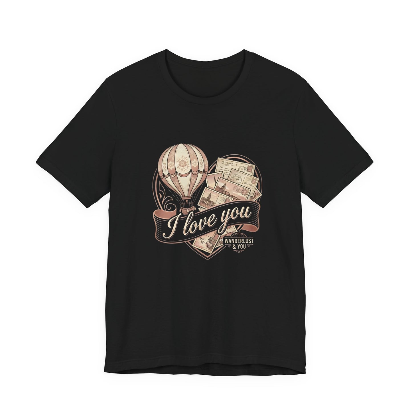 I Love You: Wanderlust and You (Unisex T-Shirt)