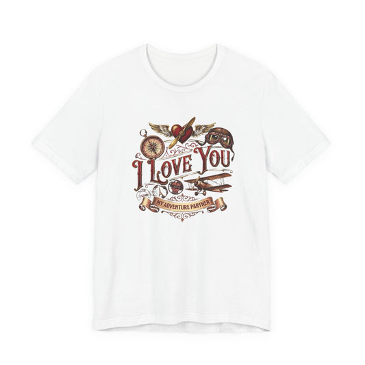 Adventure Themed Valentine's Day "I Love You My Adventure Partner" (Unisex T-Shirt)